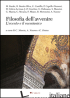FILOSOFIA DELL'AVVENIRE. L'EVENTO E IL MESSIANICO - MASCIA G. (CUR.); NASONE A. (CUR.)