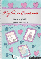 VOGLIA DI CREATIVITA' - FASSIO EMMA