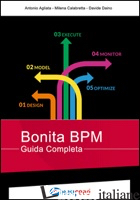 BONITA BPM. GUIDA COMPLETA - AGLIATA ANTONIO; CALABRETTA MILENA; DAINO DAVIDE