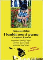BAMBINI NON SI TOCCANO (COMPLOTTO DI MAFIA) (I) - BILLECI FRANCESCO