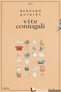 VITE CONIUGALI - QUIRINY BERNARD