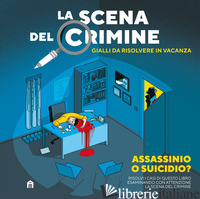 SCENA DEL CRIMINE. GIALLI DA RISOLVERE IN VACANZA (LA) - GARCIA MODESTO; CASTRO JAVI DE