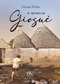 MONDO DI GIOSUE' (IL) - FORLEO GIOSUE'