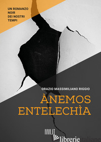 ANEMOS. ENTELECHIA - RIGGIO ORAZIO MASSIMILIANO