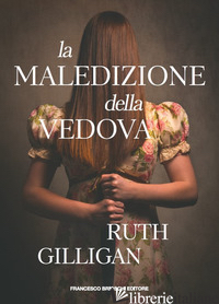 MALEDIZIONE DELLA VEDOVA (LA) - GILLIGAN RUTH