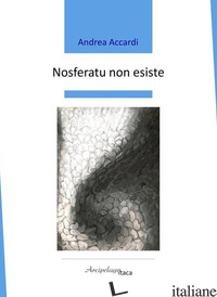 NOSFERATU NON ESISTE - ACCARDI ANDREA