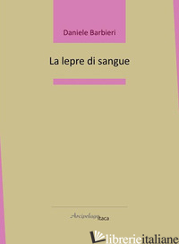 LEPRE DI SANGUE (LA) - BARBIERI DANIELE