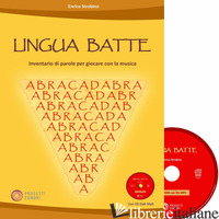 LINGUA BATTE. INVENTARIO DI PAROLE PER GIOCARE CON LA MUSICA. CON CD-AUDIO - STROBINO ENRICO