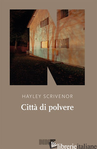 CITTA' DI POLVERE - SCRIVENOR HAYLEY