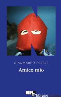 AMICO MIO - PERALE GIANMARCO