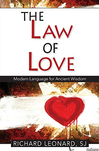 THE LAW OF LOVE: MODERN LANGUAGE FOR ANCIENT WISDOM - LEONARD RICHARD