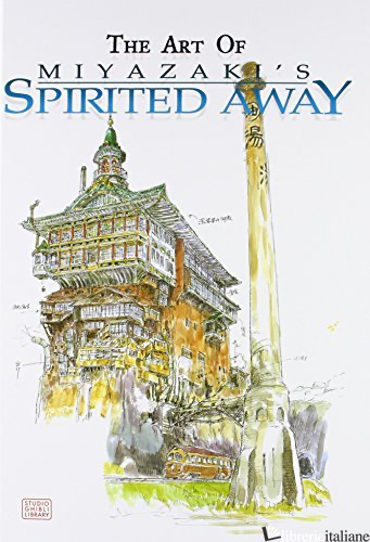 ART OF SPIRITED AWAY - MIYAZAKI HAYAO