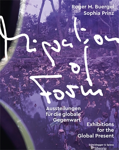 Migration of Form - Roger M. Buergel, Sophia Prinz