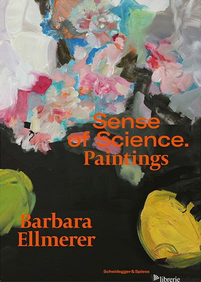 Barbara Ellmerer. Sense of Science - Barbara Ellmerer, Laura Cornman, Nadine Olonetzky
