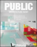 ARCHITECTURE NOW! PUBLIC SPACES. EDIZ. ITALIANA, SPAGNOLA E PORTOGHESE - JODIDIO PHILIP