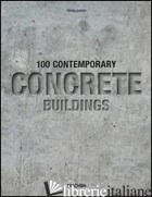 CONTEMPORARY CONCRETE BUILDINGS. EDIZ. INGLESE, ITALIANA, SPAGNOLA E PORTOGHESE - JODIDIO PHILIP