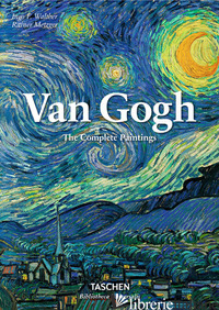 VAN GOGH. THE COMPLETE PAINTINGS - METZGER RAINER; WALTHER INGO F.