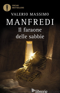 FARAONE DELLE SABBIE (IL) - MANFREDI VALERIO MASSIMO