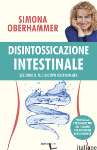 DISINTOSSICAZIONE INTESTINALE SECONDO IL TUO BIOTIPO OBERHAMMER - OBERHAMMER SIMONA