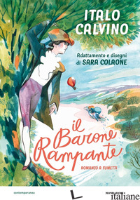 BARONE RAMPANTE. ROMANZO A FUMETTI (IL) - CALVINO ITALO; COLAONE S. (CUR.)