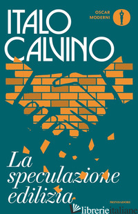 SPECULAZIONE EDILIZIA (LA) - CALVINO ITALO