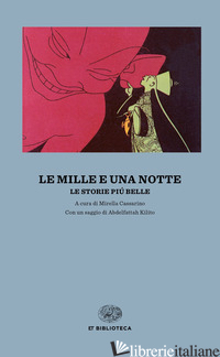 MILLE E UNA NOTTE. LE STORIE PIU' BELLE (LE) - CASSARINO M. (CUR.)