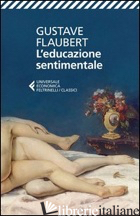 EDUCAZIONE SENTIMENTALE (L') - FLAUBERT GUSTAVE; BALATTI M. (CUR.)