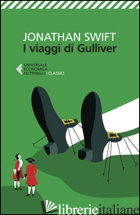 VIAGGI DI GULLIVER (I) - SWIFT JONATHAN; CELATI G. (CUR.)