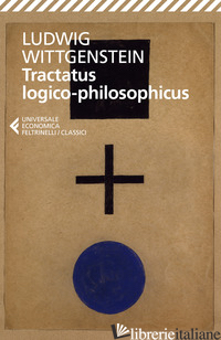 TRACTATUS LOGICO-PHILOSOPHICUS - WITTGENSTEIN LUDWIG; PERISSINOTTO L. (CUR.); FRASCOLLA P. (CUR.)