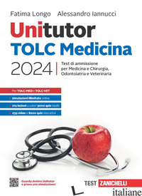 UNITUTOR TOLC MEDICINA 2024. TEST DI AMMISSIONE PER MEDICINA E CHIRURGIA, ODONTO - LONGO FATIMA; IANNUCCI ALESSANDRO