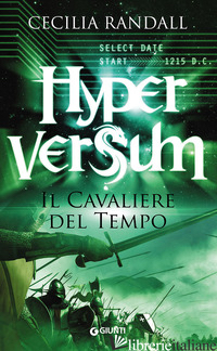 CAVALIERE DEL TEMPO. HYPERVERSUM (IL). VOL. 3 - RANDALL CECILIA