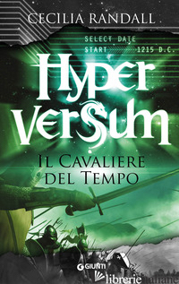 CAVALIERE DEL TEMPO. HYPERVERSUM (IL). VOL. 3 - RANDALL CECILIA