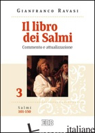 LIBRO DEI SALMI. COMMENTO E ATTUALIZZAZIONE (IL). VOL. 3: SALMI 101-150 - RAVASI GIANFRANCO