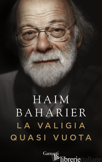 VALIGIA QUASI VUOTA (LA) - BAHARIER HAIM