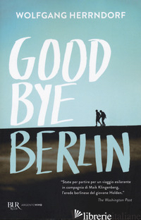 GOODBYE BERLIN - HERRNDORF WOLFGANG