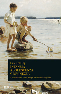 INFANZIA-ADOLESCENZA-GIOVINEZZA - TOLSTOJ LEV; PACINI SAVOJ L. (CUR.); LUPORINI M. B. (CUR.)