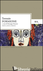 FORMIONE. TESTO LATINO A FRONTE - TERENZIO P. AFRO; ZANETTO G. (CUR.)