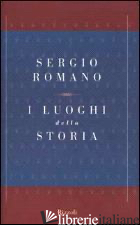LUOGHI DELLA STORIA (I) - ROMANO SERGIO