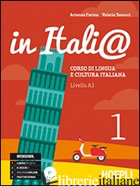 IN ITALI@. LIVELLO A1. CORSO DI LINGUA E CULTURA ITALIANA. CON CD AUDIO. VOL. 1 - FARINA ARIANNA; TANUCCI VALERIA