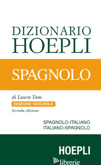 DIZIONARIO SPAGNOLO. ITALIANO-SPAGNOLO, SPAGNOLO-ITALIANO - TAM L. (CUR.)