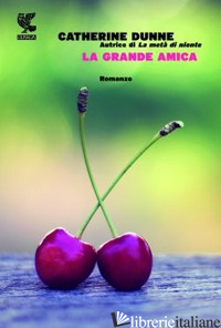 GRANDE AMICA (LA) - DUNNE CATHERINE