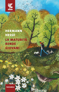 MATURITA' RENDE GIOVANI (LA) - HESSE HERMANN; MICHELS V. (CUR.)