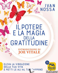 POTERE E LA MAGIA DELLA GRATITUDINE (IL) - NOSSA IVAN