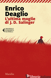 ULTIMA MOGLIE DI J. D. SALINGER (L') - DEAGLIO ENRICO