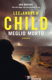 MEGLIO MORTO - CHILD LEE; CHILD ANDREW