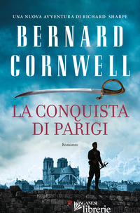 CONQUISTA DI PARIGI (LA) - CORNWELL BERNARD