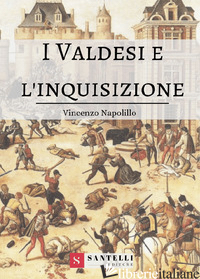 VALDESI E L'INQUISIZIONE (I) - NAPOLILLO VINCENZO