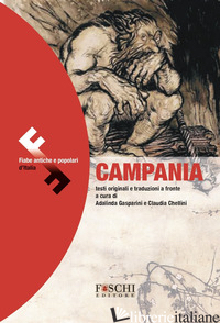 CAMPANIA. FIABE ANTICHE E POPOLARI D'ITALIA. TESTO ORIGINALE A FRONTE - GASPARINI A. (CUR.); CHELLINI C. (CUR.)