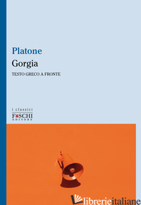 GORGIA - PLATONE; PRIMICERI S. (CUR.)