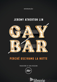 GAY BAR. PERCHE' USCIVAMO LA NOTTE - ATHERTON LIN JEREMY
